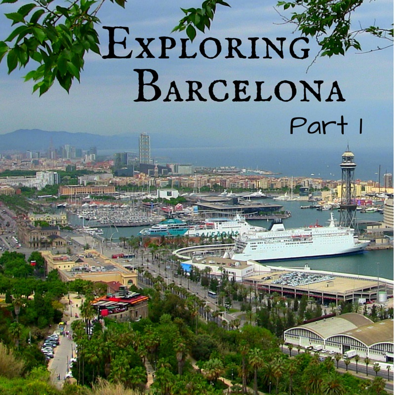 Exploring Barcelona Part 1