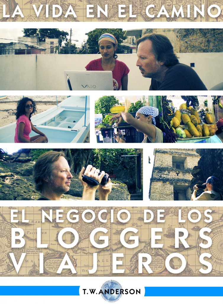 La Vida En El Camino - El Negocio de Bloggers Viajeros