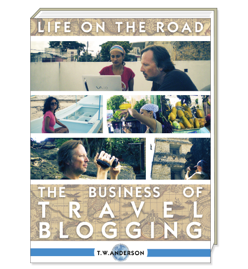 Life on the Road - The Business of Travel Blogging