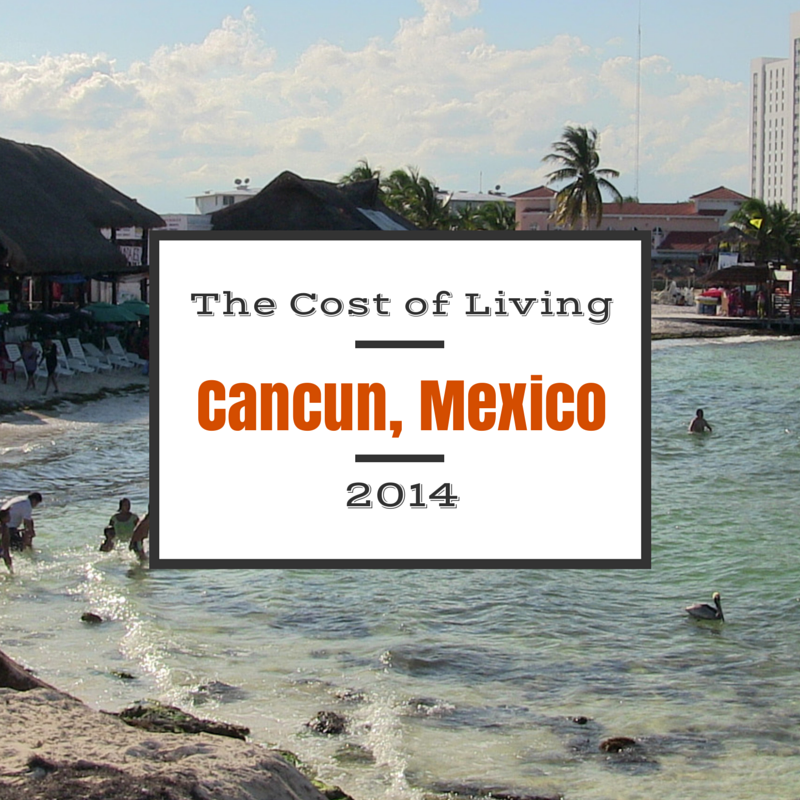 Cost of Living Cancun 2014