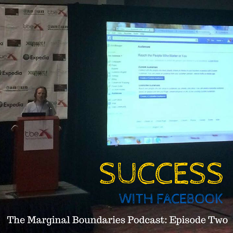 The Marginal Boundaries Podcast Episode Two - Success With Facebook